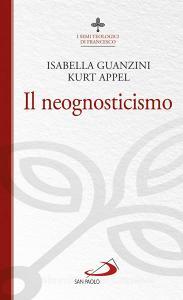 Ebook Il neognosticismo di Guanzini Isabella, Appel Kurt edito da San Paolo Edizioni