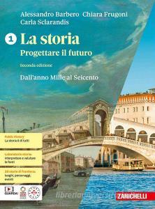 Ebook Storia. progettare il futuro 2ed. (la) - ebook mult. conf. vol. 1 + geostoria edito da Zanichelli Editore
