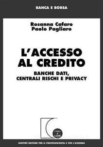 L accesso al credito. Banche dati, centrali rischi e privacy.pdf