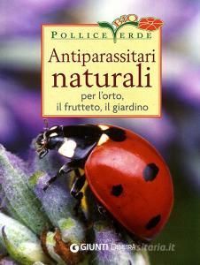 Antiparassitari naturali per lorto, il frutteto, il giardino.pdf