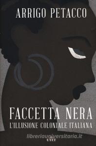 Faccetta nera. Lillusione coloniale italiana. Con ebook.pdf
