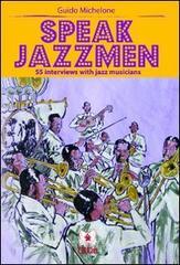 Speak jazzmen. 55 interviews with jazz musicians.pdf
