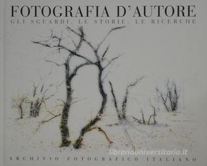 Fotografia dautore. Gli sguardi, le storie, le ricerche.pdf