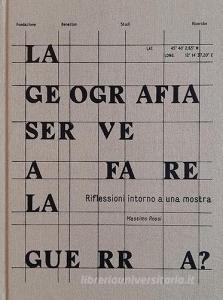 La geografia serve a fare la guerra? Riflessioni intorno a una mostra.pdf