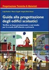 Guida alla progettazione degli edifici scolastici. Verifica su base prestazionale e casi studio per la scuola dellinfanzia e primaria. Con CD-ROM.pdf