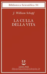 La culla della vita. La scoperta dei più antichi fossili terrestri.pdf
