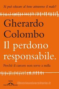 Il perdono responsabile. Perché il carcere non serve a nulla.pdf