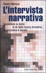 L intervista narrativa. Raccontare la storia di sé nella ricerca formativa, organizzativa e sociale.pdf