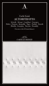 Autoritratto. Accardi, Alviani, Castellani, Consagra, Fabro, Fontana, Kounellis, Nigro, Paolini, Pascali, Rotella, Scarpitta, Turcato, Twombly.pdf