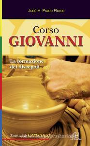 Corso Giovanni. La formazione dei discepoli. Testo con le catechesi.pdf