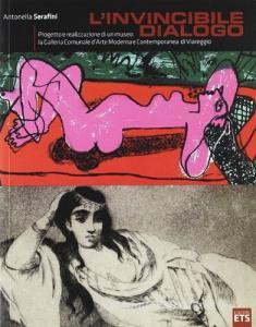 L invincibile dialogo. Progetto e realizzazione di un museo: la galleria comunale darte moderna e contemporanea di Viareggio.pdf