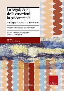 La regolazione delle emozioni in psicoterapia. Guida pratica per il professionista.pdf