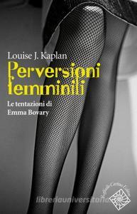 Perversioni femminili. Le tentazioni di Emma Bovary.pdf
