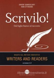 Scrivilo! Dal foglio bianco al racconto. Basato sul metodo Writers and readers.pdf