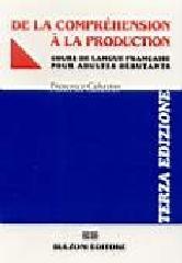 De la compréhension à la production. Cours de langue française pour adultes débutants. Con CD-ROM.pdf