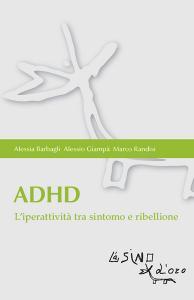 Ebook ADHD di Alessia Barbagli, Alessio Giampa', Marco Randisi edito da L'Asino d'oro