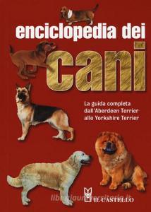 Enciclopedia dei cani. La guìda completa dallAberdeen Terrier allo Yorkshire Terrier.pdf