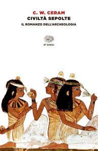 Civiltà sepolte. Il romanzo dellarcheologia.pdf