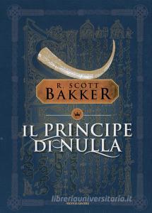 Libro Ebook Il Principe di Nulla di Bakker Richard Scott di Mondadori