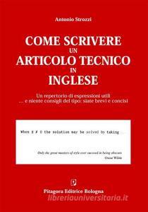 Come scrivere un articolo tecnico in inglese. Un repertorio di espressioni utili... e niente consigli del tipo: siate brevi e concisi.pdf