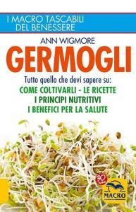 Germogli. Come coltivarli. Ricette, proprietà e benefici.pdf