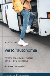 Verso lautonomia. Percorsi educativi per ragazzi con disabilità intellettiva.pdf