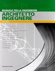 Manuale per la professione architetto-ingegnere. Con aggiornamento online.pdf