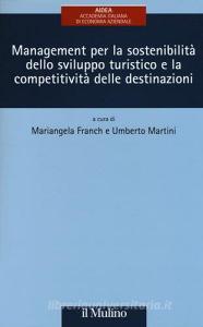 Management per la sostenibilità dello sviluppo turistico e la competitività delle destinazioni.pdf