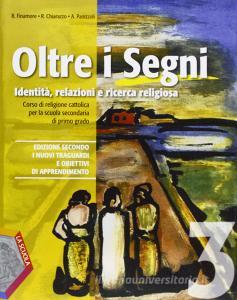 Oltre i segni. Identità, relazioni e ricerca religiosa. Per la Scuola media. Con espansione online vol.3.pdf