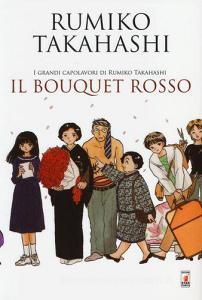 Il bouquet rosso. I grandi capolavori di Rumiko Takahashi.pdf