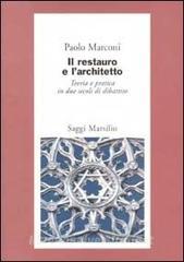 Il restauro e larchitetto. Teoria e pratica in due secoli di dibattito.pdf