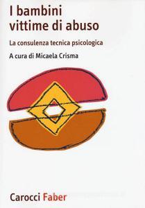 I bambini vittime di violenza. La consulenza tecnica psicologica.pdf
