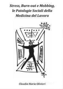 Stress, bourn-out e mobbing, le patologie sociali della Medicina del lavoro.pdf