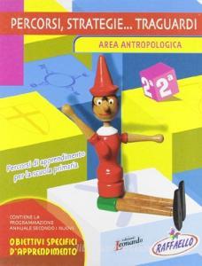 Percorsi, strategie... traguardi. Area antropologica. Guida per linsegnante vol.2.pdf