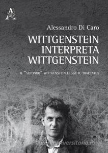 Wittgenstein interpreta Wittgenstein. Il «secondo» Wittgenstein legge il Tractatus.pdf