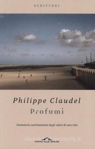 Profumi. Inventario sentimentale degli odori di una vita.pdf