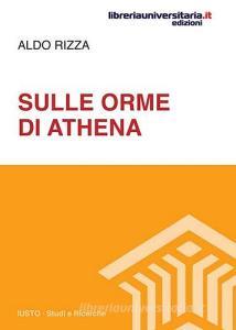 Ebook Sulle orme di Athena di Aldo Rizza edito da libreriauniversitaria.it