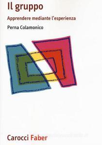 Il gruppo. Apprendere mediante lesperienza.pdf