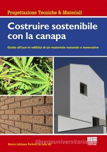 Costruire sostituire con la canapa. Guida alluso di un materiale eco sostenibile e innovativo in edilizia.pdf