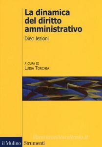 La dinamica del diritto amministrativo. Dieci lezioni.pdf