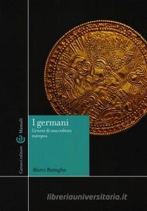 I germani. Genesi di una cultura europea.pdf