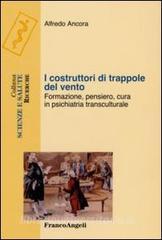 I costruttori di trappole del vento. Formazione, pensiero, cura in psichiatria transculturale.pdf