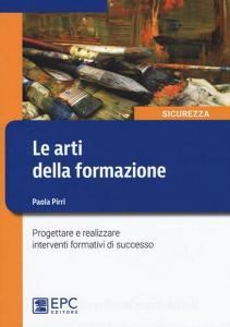 Le arti della formazione. Progettare e realizzare interventi formativi di successo.pdf
