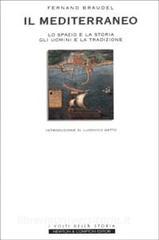 Il Mediterraneo. Lo spazio e la storia, gli uomini e la tradizione.pdf