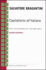 Capitalismo allitaliana. Come i furbi comandano con i soldi degli ingenui.pdf