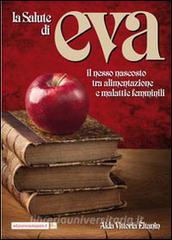La salute di Eva. Il nesso nascosto tra alimentazione e malattie femminili.pdf