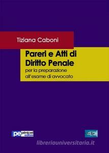 Pareri e atti di diritto penale. Per la preparazione allesame di avvocato.pdf