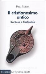 Il cristianesimo antico. Da Gesù a Costantino.pdf