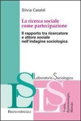 La ricerca sociale come partecipazione. Il rapporto tra ricercatore e attore sociale nellindagine sociologica.pdf