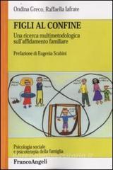 Figli al confine. Una ricerca multimetodologica sullaffidamento familiare.pdf